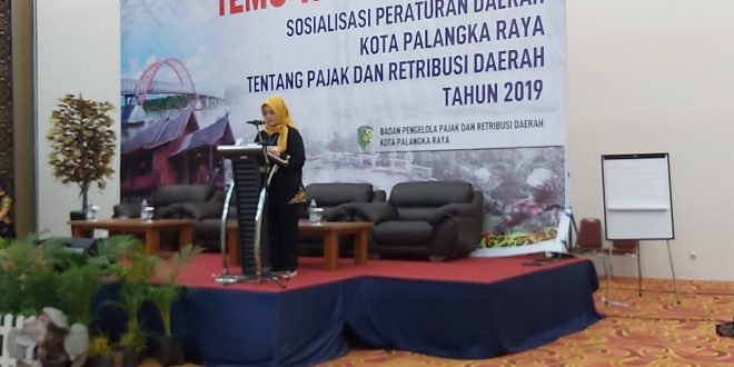 Temu Wajib Pajak dan Sosialisasi Peraturan Daerah Kota Palangka Raya