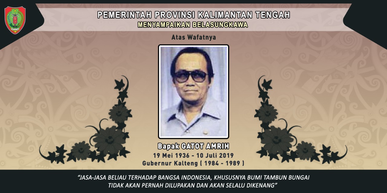 Gubernur Kalteng Periode 1984 -1989 Gatot Amrih Tutup Usia