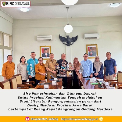Biro Pemerintahan dan Otda Prov. Kalteng Kaji Tiru/Studi Literasi Lomba Sinergitas Kinerja Kecamatan ke Pemprov Jawa Barat
