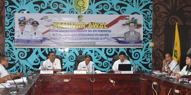 Seminar Awal Kajian Analisis Pagu Indikatif OPD Berdasarkan Visi Misi Kota Palangka Raya Tahun 2018-2023