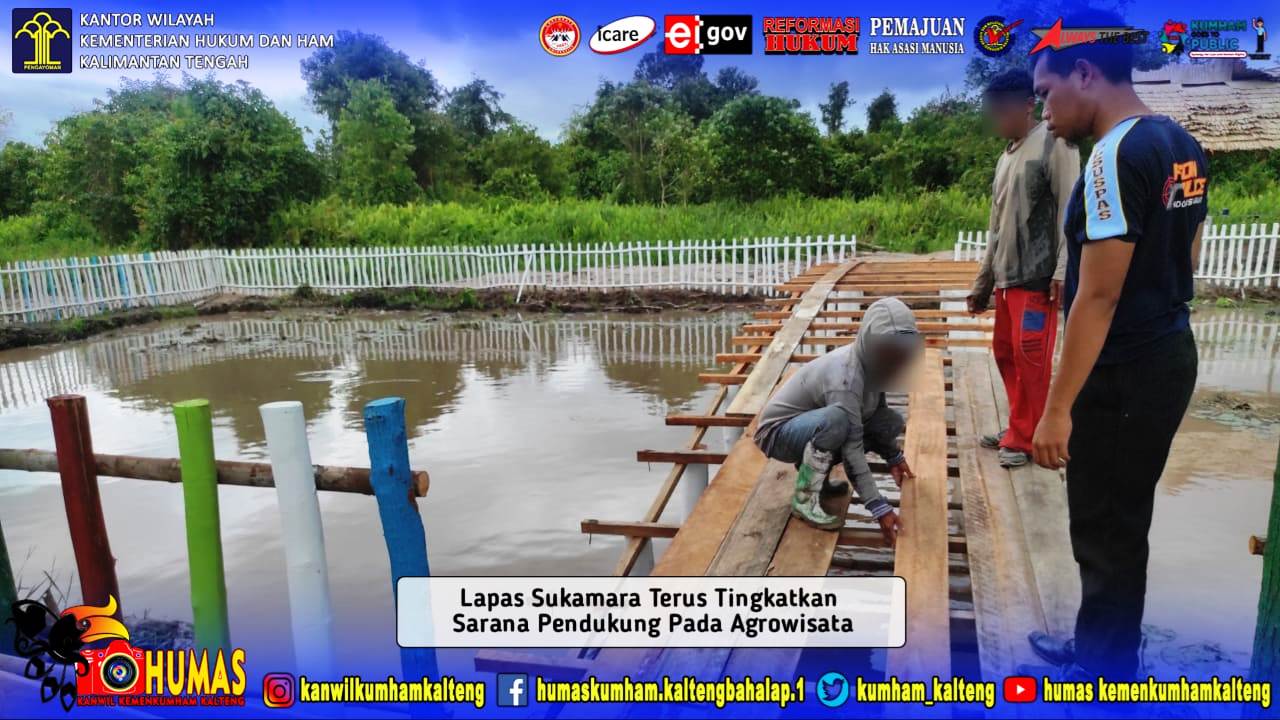 Terus Tingkatkan Sarana Pendukung Pada Agrowisata, Lapas Sukamara Benahi Jembatan dan Percantik Pagar Keliling