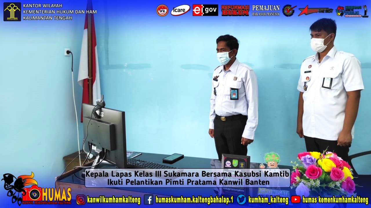 Kalapas Sukamara Bersama Kasubsi Kamtib Ikuti Pelantikan Pimti Pratama Kanwil Banten