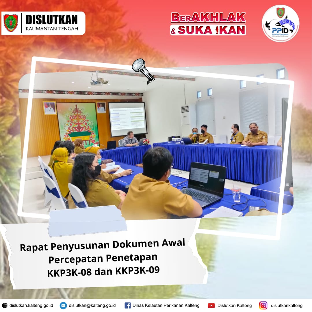 Dislutkan Prov. Kalteng Adakan Rapat Penyusunan Dokumen Awal Percepatan Penetapan KKP3K-08 dan KKP3K-09