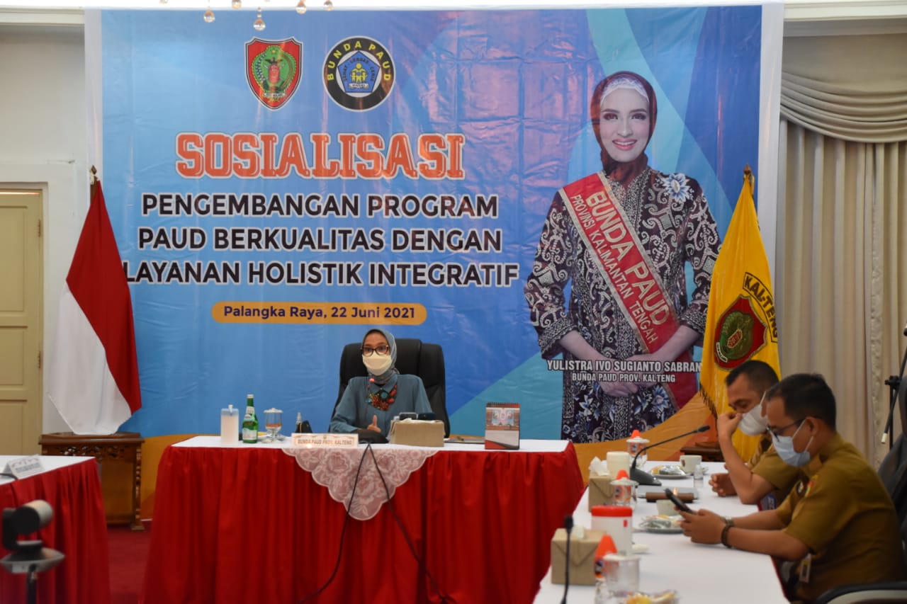 Bunda PAUD Kalteng Membuka Secara Resmi Sosialisasi Pengembangan Program PAUD Holistik Integratif