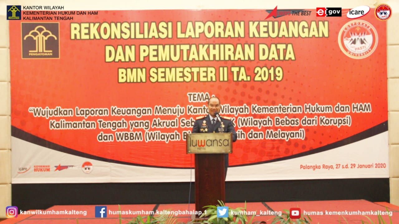 Kakanwil Kemenkumham Kalteng Buka Rekonsiliasi Laporan Keuangan Dan Pemutakhiran Data BMN Semester II TA. 2019